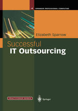 Successful It Outsourcing From Choosing A Provider To Managing The Project 1st Edition Elizabeth Sparrow Msc