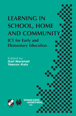 Learning In School Home And Community Ict For Early And Elementary Education 1st Edition Nicola Yelland Auth