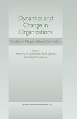 Dynamics And Change In Organizations Studies In Organizational Semiotics 1st Edition Henk W M Gazendam