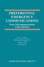 Preferential Emergency Communications From Telecommunications To The Internet 1st Edition Ken Carlberg Phd