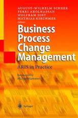 Business Process Change Management Aris In Practice 1st Edition Professor Dr Dr Hc Mult Augustwilhelm Scheer
