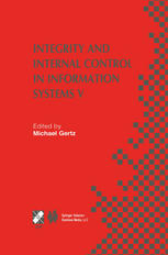 Integrity And Internal Control In Information Systems V Ifip Tc11 Wg115 Fifth Working Conference On Integrity And Internal Control In Information Systems Iicis November 1112 2002 Bonn Germany 1st Edition Stefan Bttcher Auth