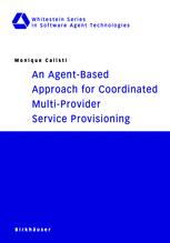 An Agentbased Approach For Coordinated Multiprovider Service Provisioning 1st Edition Monique Calisti Auth