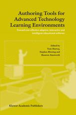 Authoring Tools For Advanced Technology Learning Environments Toward Costeffective Adaptive Interactive And Intelligent Educational Software 1st Edition Wouter R Van Joolingen