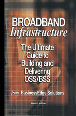Broadband Infrastructure The Ultimate Guide To Building And Delivering Ossbss 1st Edition Shailendra Jain