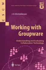 Working With Groupware Understanding And Evaluating Collaboration Technology 1st Edition J H Erik Andriessen Phd Auth
