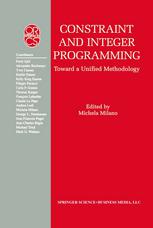 Constraint And Integer Programming Toward A Unified Methodology 1st Edition Michela Milano