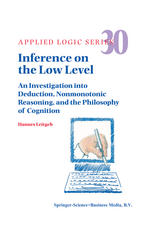 Inference On The Low Level An Investigation Into Deduction Nonmonotonic Reasoning And The Philosophy Of Cognition 1st Edition Hannes Leitgeb
