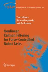 Nonlinear Kalman Filtering For Forcecontrolled Robot Tasks 1st Edition Tine Lefebvre