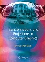 Transformations And Projections In Computer Graphics 1st Edition Professor David Salomon Auth