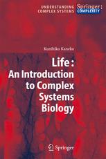 Life An Introduction To Complex Systems Biology 1st Edition Professor Dr Kunihiko Kaneko Auth