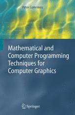 Mathematical And Computer Programming Techniques For Computer Graphics 1st Edition Peter Comninos Dip Comp Prog