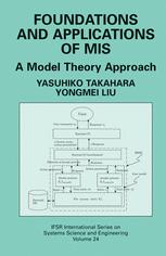 Foundations And Applications Of Mis A Model Theory Approach 1st Edition Yasuhiko Takahara