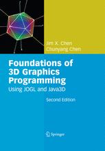 Foundations Of 3d Graphics Programming Using Jogl And Java3d 2nd Edition Jim X Chen