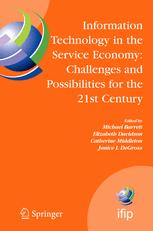 Information Technology In The Service Economy Challenges And Possibilities For The 21st Century Ifip Tc8 Wg82 International Working Conference August 1013 2008 Toronto Ontario Canada 1st Edition Michael Barrett