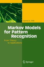 Markov Models For Pattern Recognition From Theory To Applications Original German Edition Published By Teubner 20032008 Gernot A Fink Auth