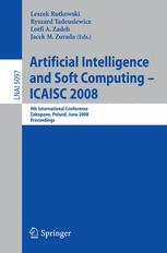 Artificial Intelligence And Soft Computing Icaisc 2008 9th International Conference Zakopane Poland June 2226 2008 Proceedings 1st Edition Andrzej Bielecki
