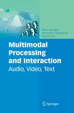 Multimodal Processing And Interaction Audio Video Text 1st Edition Petros Maragos