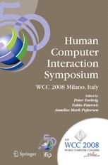 Humancomputer Interaction Symposium Ifip 20th World Computer Congress Proceedings Of The 1st Tc 13 Humancomputer Interaction Symposium Hcis 2008 September 710 2008 Milano Italy 1st Edition Luca Chittaro Auth