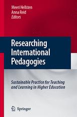Researching International Pedagogies Sustainable Practice For Teaching And Learning In Higher Education 1st Edition Meeri Hellstn