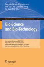 Bioscience And Biotechnology International Conference Bsbt 2009 Held As Part Of The Future Generation Information Technology Conference Fgit 2009 Jeju Island Korea December 1012 2009 Proceedings 1st Edition Huiyi Liang