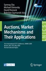 Auctions Market Mechanisms And Their Applications First International Icst Conference Amma 2009 Boston Ma Usa May 89 2009 Revised Selected Papers 1st Edition Stefan Schneider