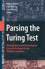 Parsing The Turing Test Philosophical And Methodological Issues In The Quest For The Thinking Computer 1st Edition Robert Epstein Auth
