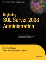 Beginning Sql Server 2008 Administration 1st Edition Robert E Walters