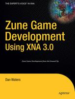 Zune Game Development Using Xna 30 1st Edition Dan Waters Auth