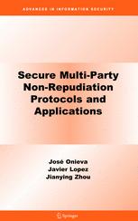 Secure Multiparty Nonrepudiation Protocols And Applications 1st Edition Jos A Onieva
