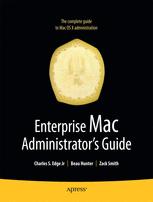 Enterprise Mac Administrators Guide 1st Edition Charles S Edge Jr