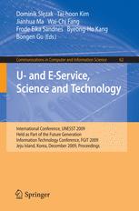 U And Eservice Science And Technology International Conference Unesst 2009 Held As Part Of The Future Generation Information Technology Conference Fgit 2009 Jeju Island Korea December 1012 2009 Proceedings 1st Edition Feng Hu
