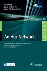 Ad Hoc Networks Second International Conference Adhocnets 2010 Victoria Bc Canada August 1820 2010 Revised Selected Papers 1st Edition Mohamed Eltoweissy