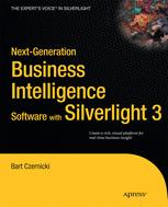 Nextgeneration Business Intelligence Software With Silverlight 3 1st Edition Bart Czernicki Auth