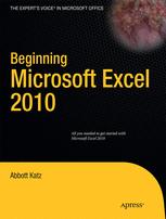 Beginning Microsoft Excel 2010 1st Edition Abbbott Katz Auth