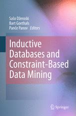 Inductive Databases And Constraintbased Data Mining 1st Edition Sao Deroski Auth