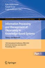 Information Processing And Management Of Uncertainty In Knowledgebased Systems Theory And Methods 13th International Conference Ipmu 2010 Dortmund Germany June 28july 2 2010 Proceedings Part I 1st Edition Marco Baioletti