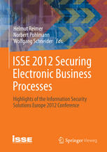 Isse 2012 Securing Electronic Business Processes Highlights Of The Information Security Solutions Europe 2012 Conference 1st Edition Helmut Reimer