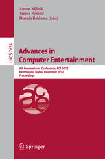 Advances In Computer Entertainment 9th International Conference Ace 2012 Kathmandu Nepal November 35 2012 Proceedings 1st Edition Pedro Centieiro