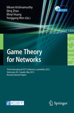 Game Theory For Networks Third International Icst Conference Gamenets 2012 Vancouver Bc Canada May 2426 2012 Revised Selected Papers 1st Edition Franois Mriaux