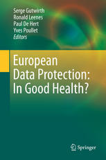 European Data Protection In Good Health 1st Edition Arnold Roosendaal Auth