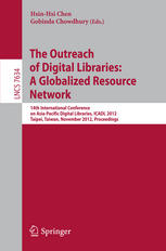 The Outreach Of Digital Libraries A Globalized Resource Network 14th International Conference On Asiapacific Digital Libraries Icadl 2012 Taipei Taiwan November 1215 2012 Proceedings 1st Edition Xiaoxiao Feng