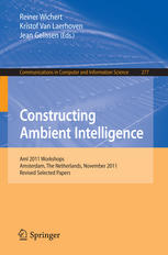 Constructing Ambient Intelligence Ami 2011 Workshops Amsterdam The Netherlands November 1618 2011 Revised Selected Papers 1st Edition Kai Kasugai