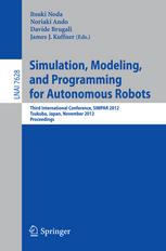 Simulation Modeling And Programming For Autonomous Robots Third International Conference Simpar 2012 Tsukuba Japan November 58 2012 Proceedings 1st Edition Jeanpaul Laumond Auth