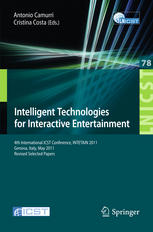 Intelligent Technologies For Interactive Entertainment 4th International Icst Conference Intetain 2011 Genova Italy May 2527 2011 Revised Selected Papers 1st Edition Erika Reponen