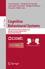 Cognitive Behavioural Systems Cost 2102 International Training School Dresden Germany February 2126 2011 Revised Selected Papers 1st Edition Matthias Wolff