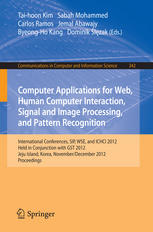 Computer Applications For Web Human Computer Interaction Signal And Image Processing And Pattern Recognition International Conferences Sip Wse And Ichci 2012 Held In Conjunction With Gst 2012 Jeju Island Korea November 28december 2 2012 Proc 1st Edition Aun Irtaza