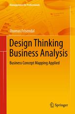 Design Thinking Business Analysis Business Concept Mapping Applied 1st Edition Thomas Frisendal Auth