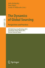 The Dynamics Of Global Sourcing Perspectives And Practices 6th Global Sourcing Workshop 2012 Courchevel France March 1215 2012 Revised Selected Papers 1st Edition Jasmin Kaiser