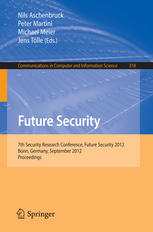 Future Security 7th Security Research Conference Future Security 2012 Bonn Germany September 46 2012 Proceedings 1st Edition Janpeter Nicklas